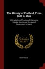 Image for THE HISTORY OF PORTLAND, FROM 1632 TO 18