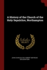 Image for A HISTORY OF THE CHURCH OF THE HOLY SEPU