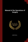 Image for MANUAL OF THE OPERATIONS OF SURGERY