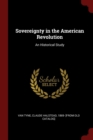 Image for SOVEREIGNTY IN THE AMERICAN REVOLUTION: