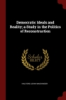 Image for DEMOCRATIC IDEALS AND REALITY; A STUDY I