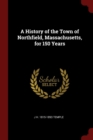Image for A HISTORY OF THE TOWN OF NORTHFIELD, MAS