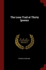 Image for THE LONE TRAIL AT THIRTY [POEMS