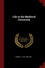 Image for LIFE IN THE MEDIEVAL UNIVERSITY