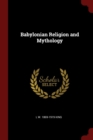 Image for BABYLONIAN RELIGION AND MYTHOLOGY