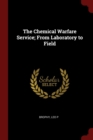 Image for THE CHEMICAL WARFARE SERVICE; FROM LABOR