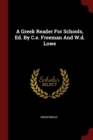 Image for A GREEK READER FOR SCHOOLS, ED. BY C.E.