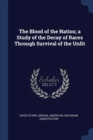 Image for THE BLOOD OF THE NATION; A STUDY OF THE