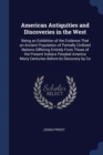 Image for AMERICAN ANTIQUITIES AND DISCOVERIES IN