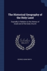 Image for THE HISTORICAL GEOGRAPHY OF THE HOLY LAN