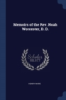 Image for MEMOIRS OF THE REV. NOAH WORCESTER, D. D