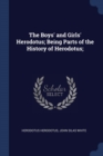 Image for THE BOYS&#39; AND GIRLS&#39; HERODOTUS; BEING PA