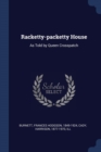 Image for RACKETTY-PACKETTY HOUSE: AS TOLD BY QUEE