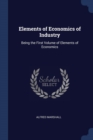 Image for ELEMENTS OF ECONOMICS OF INDUSTRY: BEING