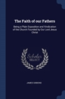 Image for THE FAITH OF OUR FATHERS: BEING A PLAIN