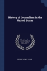 Image for HISTORY OF JOURNALISM IN THE UNITED STAT