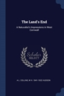 Image for THE LAND&#39;S END: A NATURALIST&#39;S IMPRESSIO