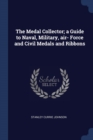 Image for THE MEDAL COLLECTOR; A GUIDE TO NAVAL, M
