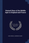 Image for STAINED GLASS OF THE MIDDLE AGES IN ENGL
