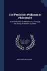 Image for THE PERSISTENT PROBLEMS OF PHILOSOPHY: A