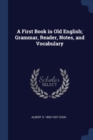 Image for A FIRST BOOK IN OLD ENGLISH; GRAMMAR, RE