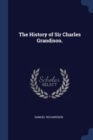 Image for THE HISTORY OF SIR CHARLES GRANDISON.