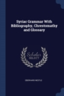 Image for SYRIAC GRAMMAR WITH BIBLIOGRAPHY, CHREST