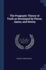 Image for THE PRAGMATIC THEORY OF TRUTH AS DEVELOP