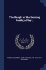 Image for THE KNIGHT OF THE BURNING PESTLE; A PLAY