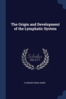 Image for THE ORIGIN AND DEVELOPMENT OF THE LYMPHA