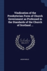 Image for VINDICATION OF THE PRESBYTERIAN FORM OF