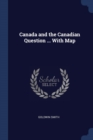 Image for CANADA AND THE CANADIAN QUESTION ... WIT