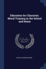 Image for EDUCATION FOR CHARACTER; MORAL TRAINING