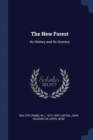 Image for THE NEW FOREST: ITS HISTORY AND ITS SCEN