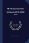 Image for THEOLOGICAL INSTITUTES: OR, A VIEW OF TH