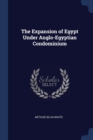 Image for THE EXPANSION OF EGYPT UNDER ANGLO-EGYPT