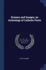 Image for DREAMS AND IMAGES; AN ANTHOLOGY OF CATHO