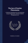 Image for THE LAW OF PSYCHIC PHENOMENA: A WORKING