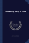 Image for GOOD FRIDAY; A PLAY IN VERSE
