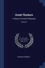 Image for GREEK THINKERS: A HISTORY OF ANCIENT PHI