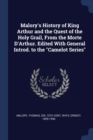 Image for MALORY&#39;S HISTORY OF KING ARTHUR AND THE
