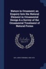 Image for NATURE IN ORNAMENT; AN ENQUIRY INTO THE
