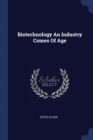 Image for BIOTECHNOLOGY AN INDUSTRY COMES OF AGE