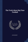 Image for THE TRUTH ABOUT BIG TIME FOOTBALL