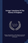 Image for IRVINGS&#39; CATECHISM OF THE HISTORY OF ENG