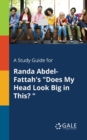 Image for A Study Guide for Randa Abdel-Fattah&#39;s &quot;Does My Head Look Big in This? &quot;