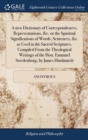 Image for A new Dictionary of Correspondences, Representations, &amp;c. or the Spiritual Significations of Words, Sentences, &amp;c. as Used in the Sacred Scriptures. Compiled From the Theological Writings of the Hon. 