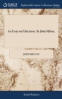 Image for An Essay on Education. By John Milton,