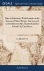 Image for Plans of Education; With Remarks on the Systems of Other Writers. In a Series of Letters Between Mrs. Darnford and her Friends. By Clara Reeve