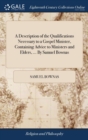 Image for A Description of the Qualifications Necessary to a Gospel Minister, Containing Advice to Ministers and Elders, ... By Samuel Bownas